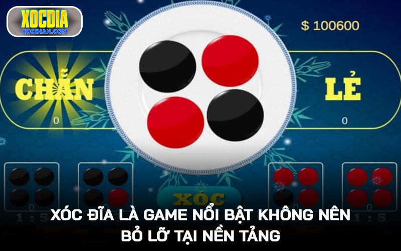 Xóc đĩa là game nổi bật được đầu tư kỹ lưỡng và không nên bỏ lỡ tại nền tảng