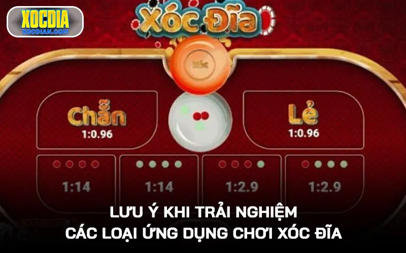 Lưu ý khi trải nghiệm các loại ứng dụng chơi Xóc đĩa