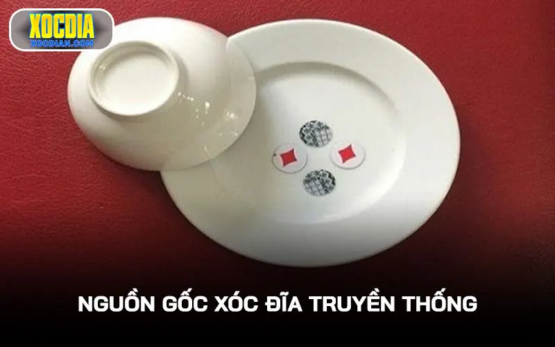 Nguồn gốc Xóc đĩa truyền thống
