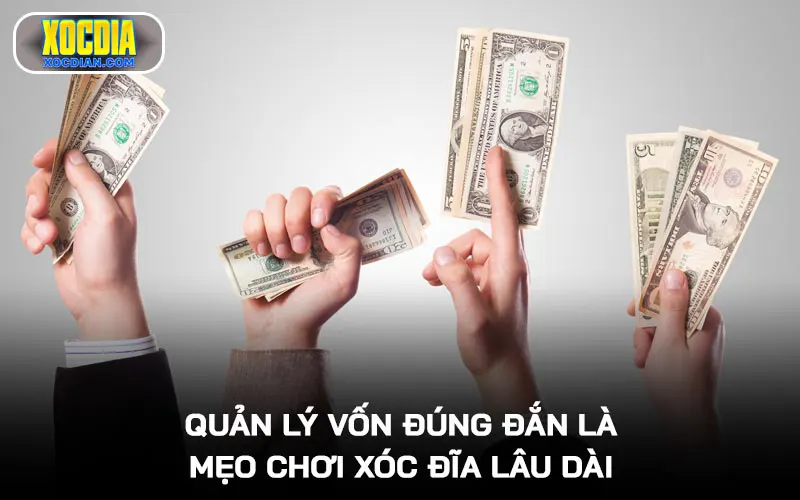 Quản lý vốn đúng đắn là mẹo chơi Xóc đĩa lâu dài, thu lời ổn định