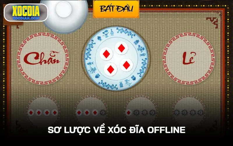 Sơ lược về Xóc đĩa offline