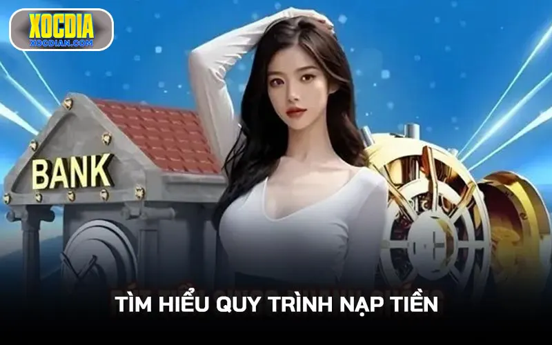 Tìm hiểu quy trình nạp tiền