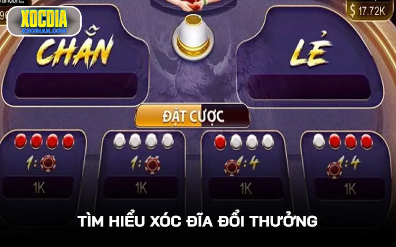 Tìm hiểu Xóc đĩa đổi thưởng