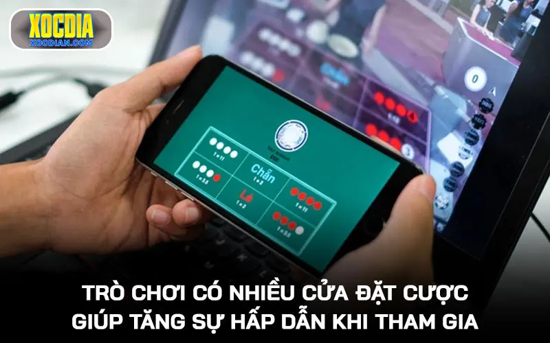 Trò chơi có nhiều cửa đặt cược giúp tăng sự hấp dẫn khi tham gia